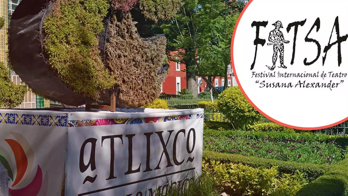 Festival Internacional de Teatro en Atlixco.