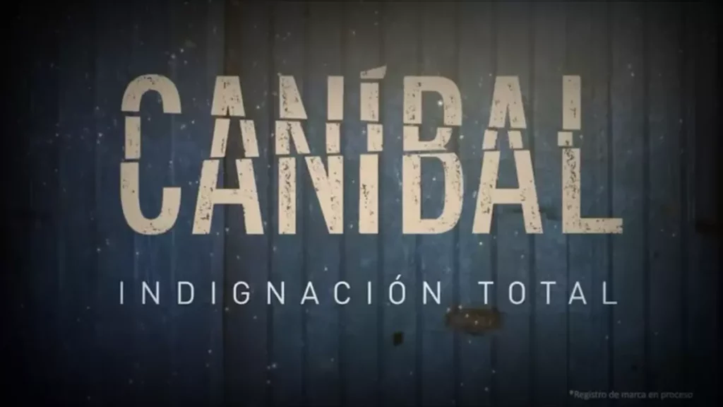 Caníbal indignación total está disponible en televisión abierta.