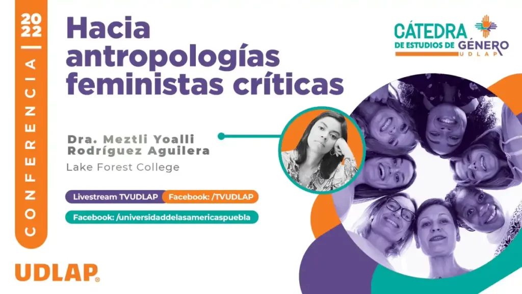 Egresada UDLAP imparte Cátedra de Estudios de Género sobre antropologías feministas críticas