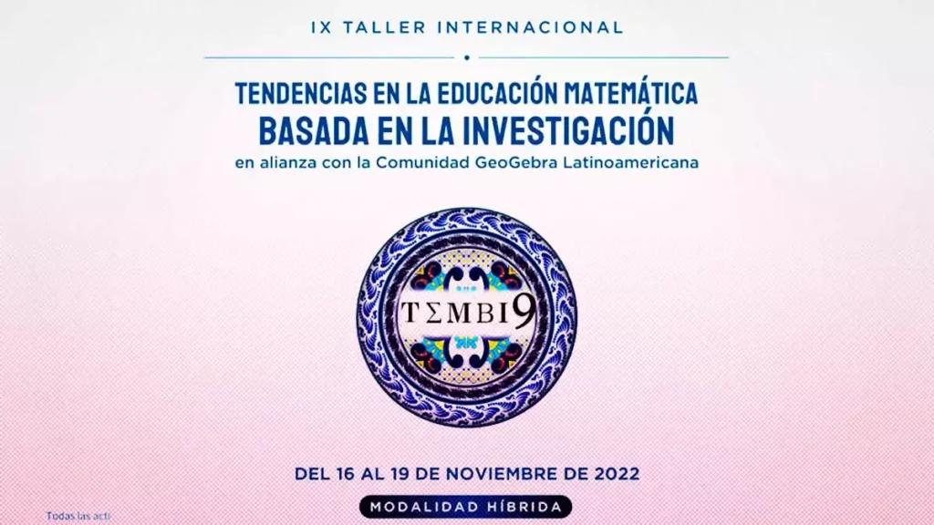 Inicia el IX Taller Internacional Tendencias en la Educación Matemática Basada en la Investigación, TEMBI 9
