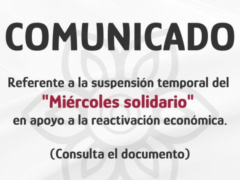 En apoyo a la reactivación económica, suspenden “Miércoles Solidario”.