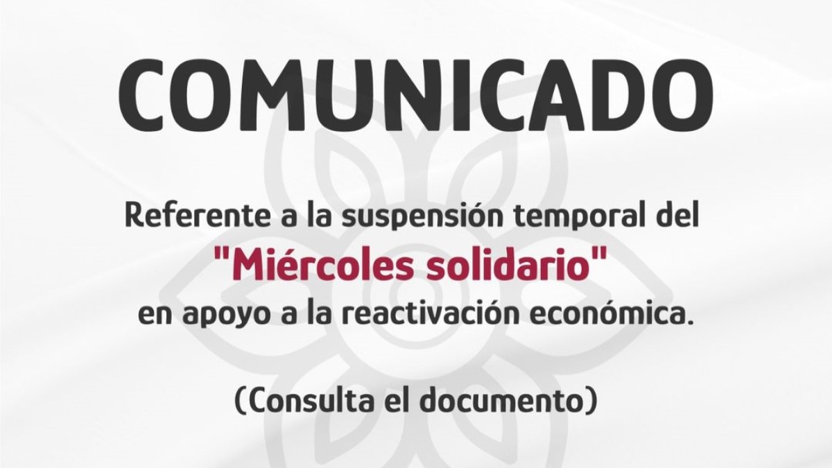 En apoyo a la reactivación económica, suspenden “Miércoles Solidario”.