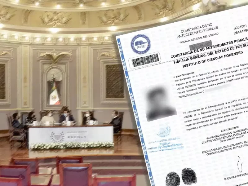 Congreso de Puebla busca eliminar constancia de antecedentes como requisito.