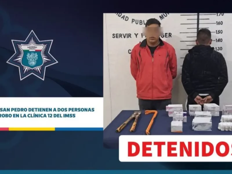 Policías de San Pedro detienen a dos personas por robo en clínica 12 del IMSS.