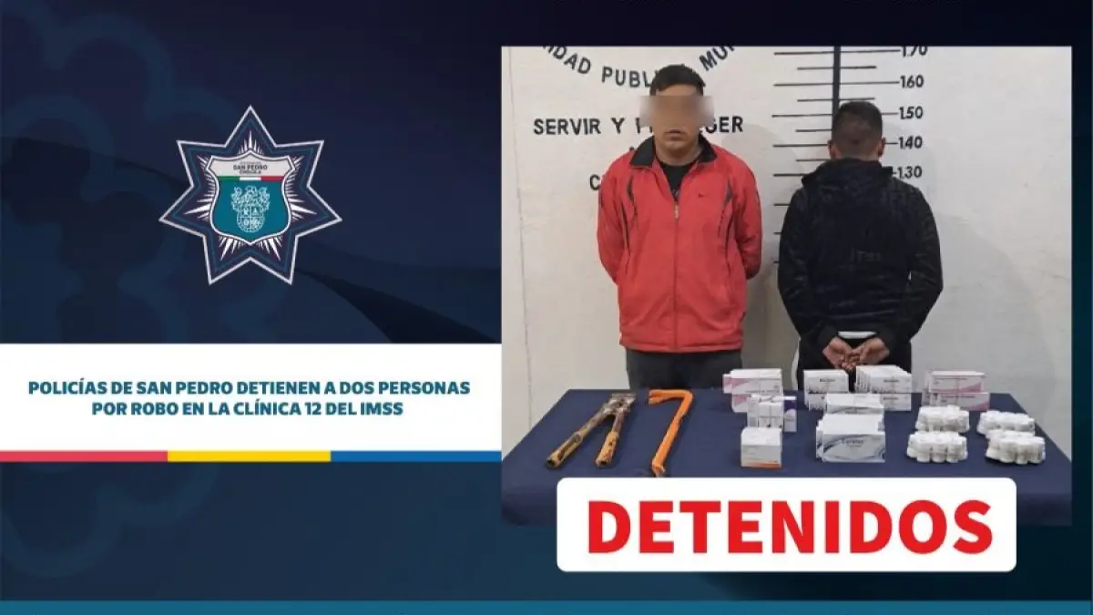 Policías de San Pedro detienen a dos personas por robo en clínica 12 del IMSS.