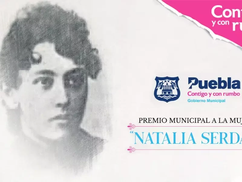 Ayuntamiento de Puebla convoca al premio “Natalia Serdán”