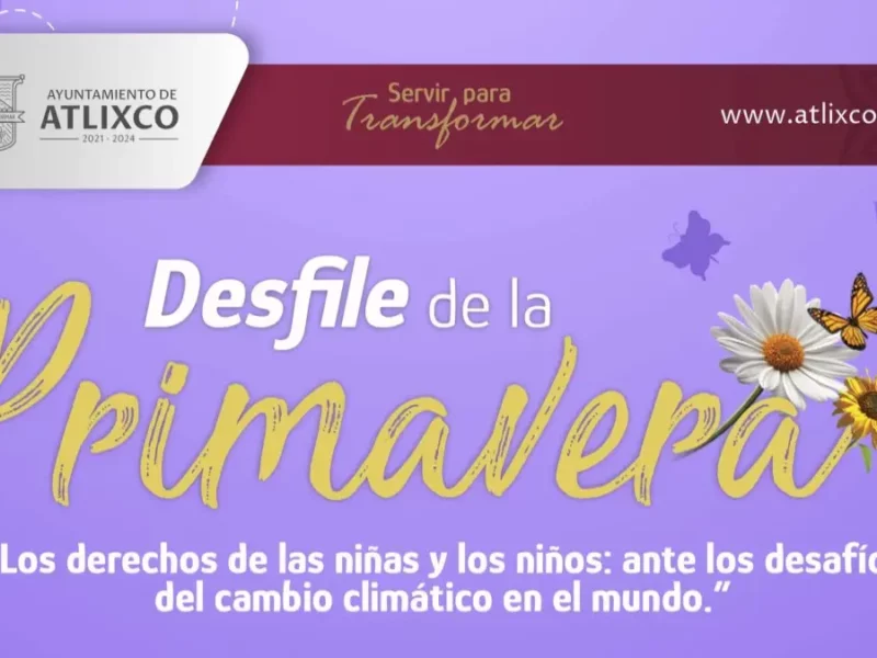 Participa en el Desfile de Primavera 2023 en Atlixco; conoce los requisitos.