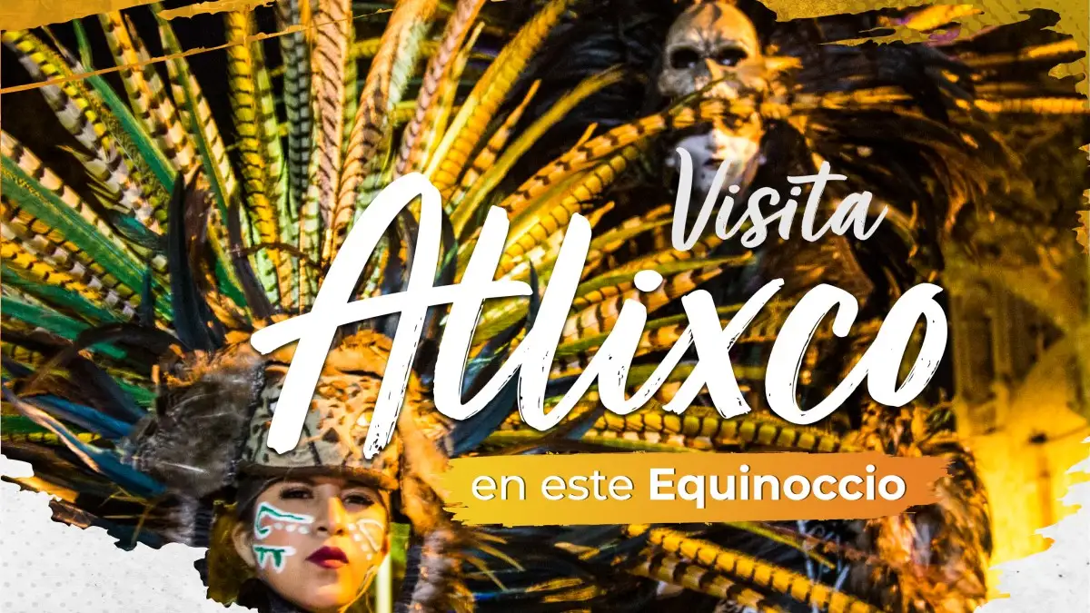 Visita Atlixco en el puente de inicio de Primavera.