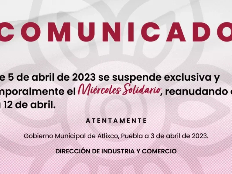 En apoyo a la economía local, por único día se suspende en Semana Santa el “Miércoles Solidario”.