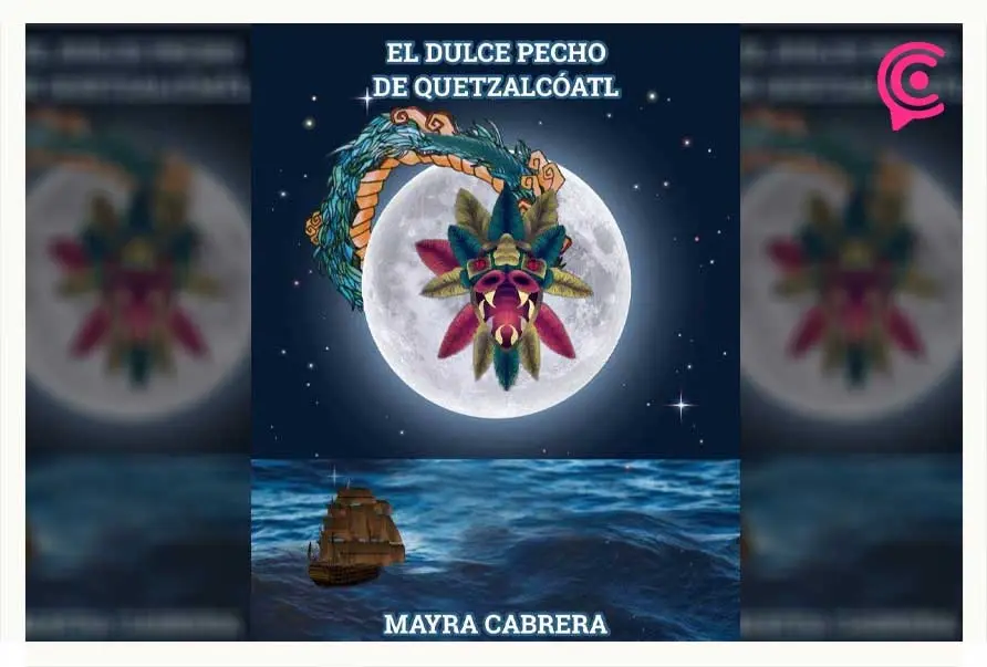 El Dulce Pecho de Quetzalcóatl, una novela publicada por la poblana Mayra Cabrera