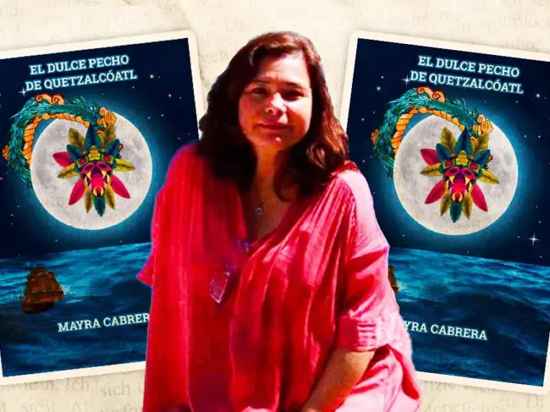 El Dulce Pecho de Quetzalcóatl, una novela publicada por la poblana Mayra Cabrera