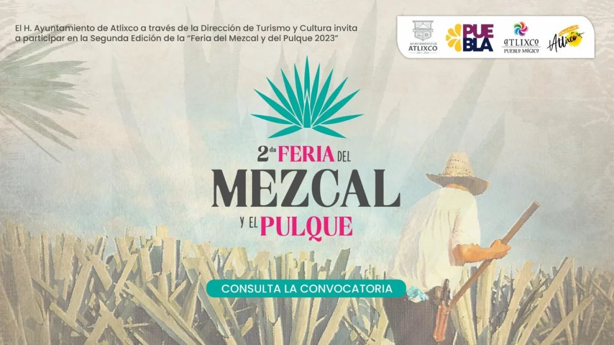 Adquiere un stand para la segunda edición de la Feria del Mezcal y el Pulque en Atlixco.