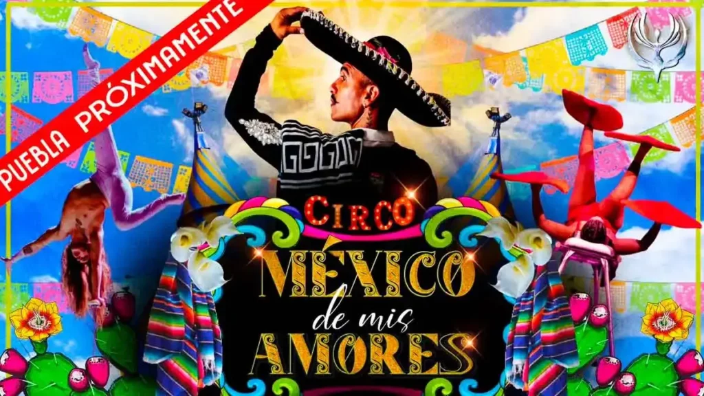 El Circo “México de mis amores” llega a Puebla con dos únicas funciones