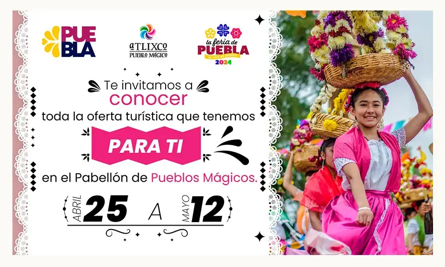 Atlixco se alista para participar en el Pabellón de Pueblos Mágicos en la Feria de Puebla 2024
