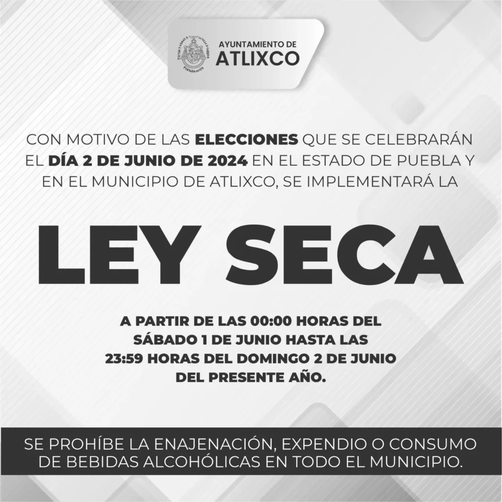 Recuerda, habrá ley seca en Atlixco con motivo de las elecciones 2024