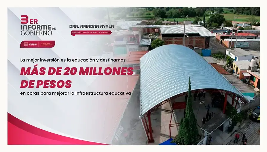 Tres años de servir para transformar en Atlixco: Ariadna Ayala realiza inversión histórica en obra pública