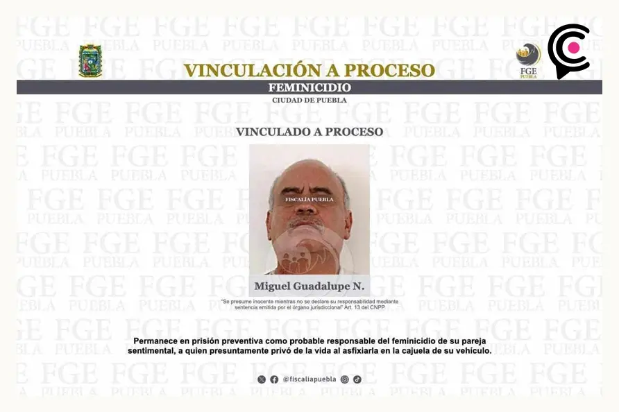 Vinculan a proceso a Miguel Guadalupe N. por el feminicidio de Bertha Alicia en Puebla