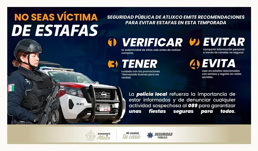 Seguridad Pública de Atlixco emite recomendaciones para evitar estafas en esta temporada