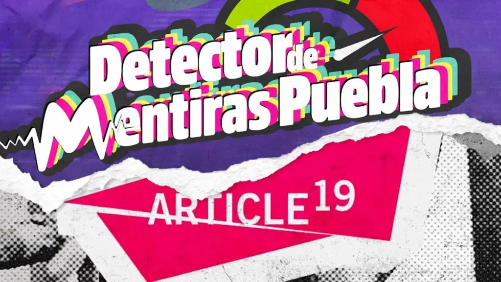 Artículo 19 pide al gobierno de Puebla desistir del “Detector de mentiras” 