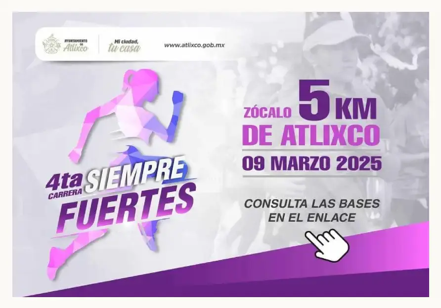 Esto debes saber sobre la Cuarta Carrera Siempre Fuertes del Ayuntamiento de Atlixco  