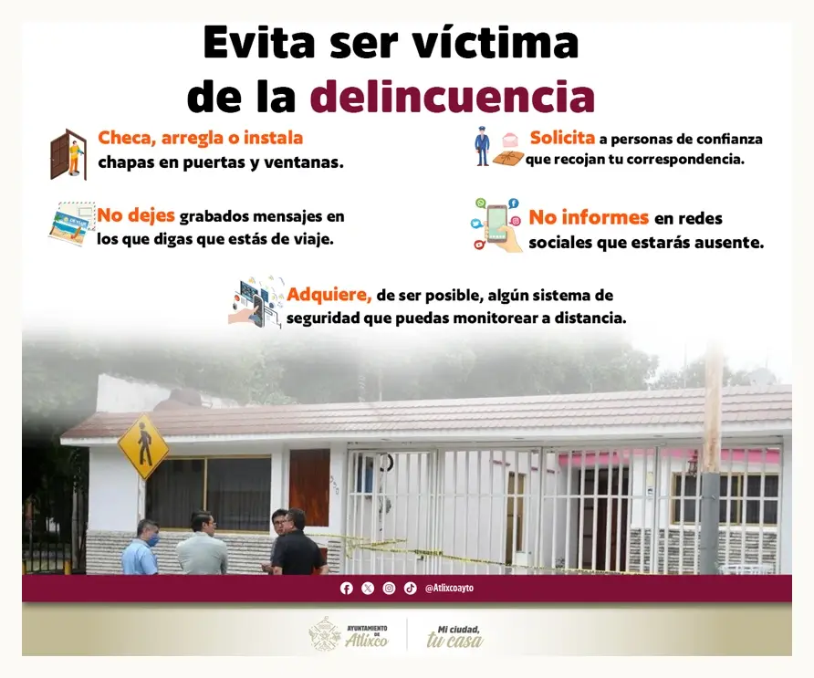 La Secretaría de Seguridad Ciudadana de Atlixco te brinda acciones para cuidar tu casa