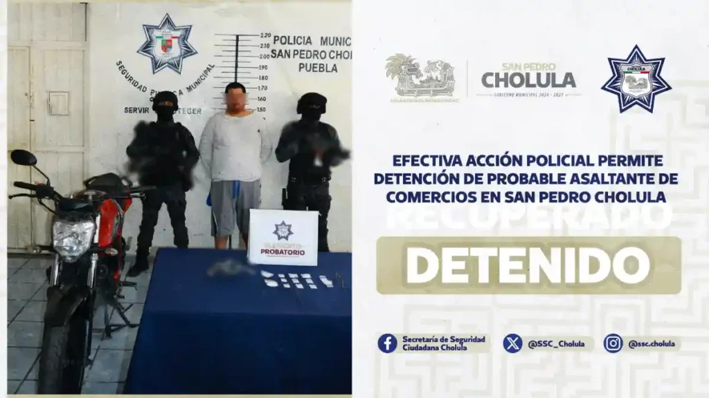 Efectiva acción policial permite detención de probable asaltante de comercios en San Pedro Cholula