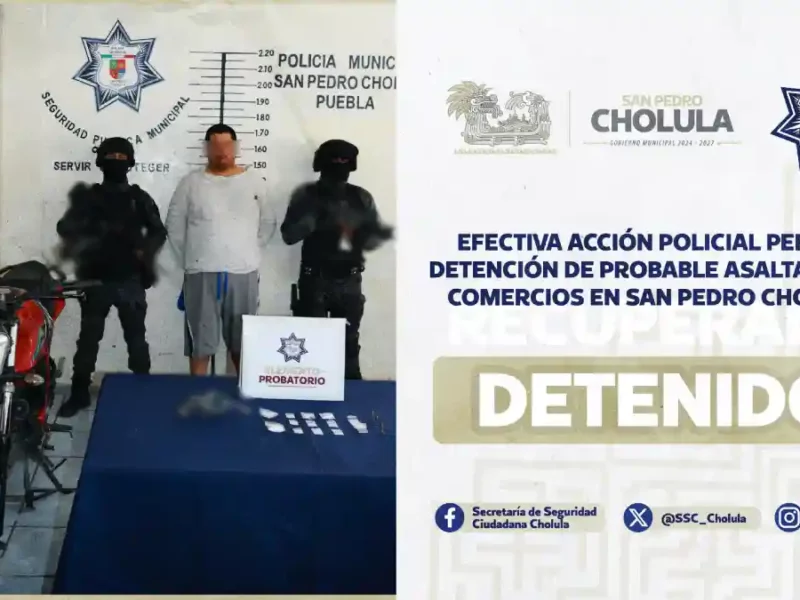 Efectiva acción policial permite detención de probable asaltante de comercios en San Pedro Cholula