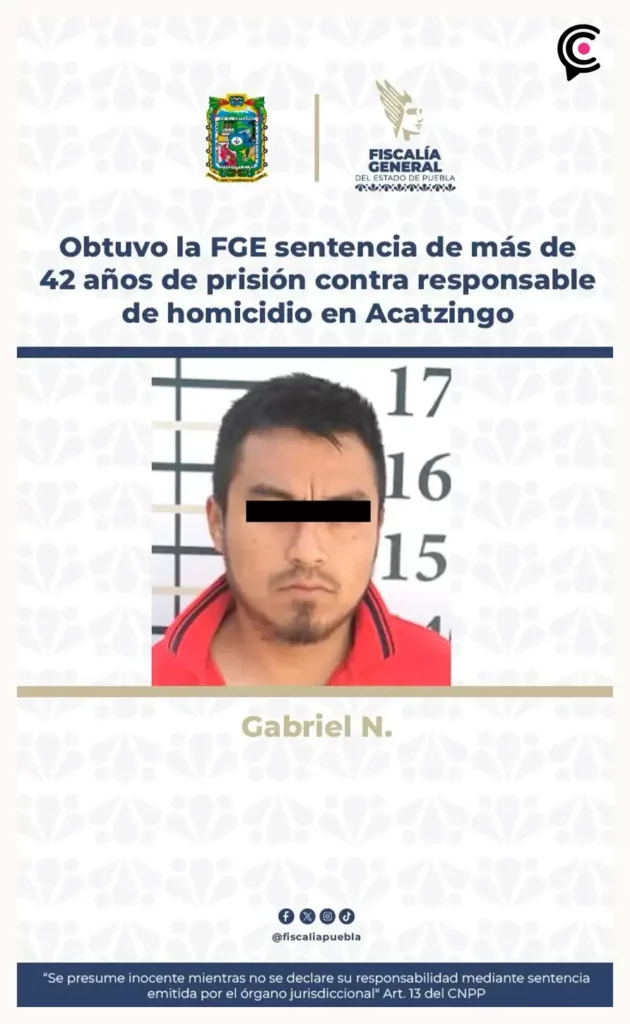 Sentencian a 42 años de cárcel a “El Tacuaro” por asesinato en Acatzingo, Puebla