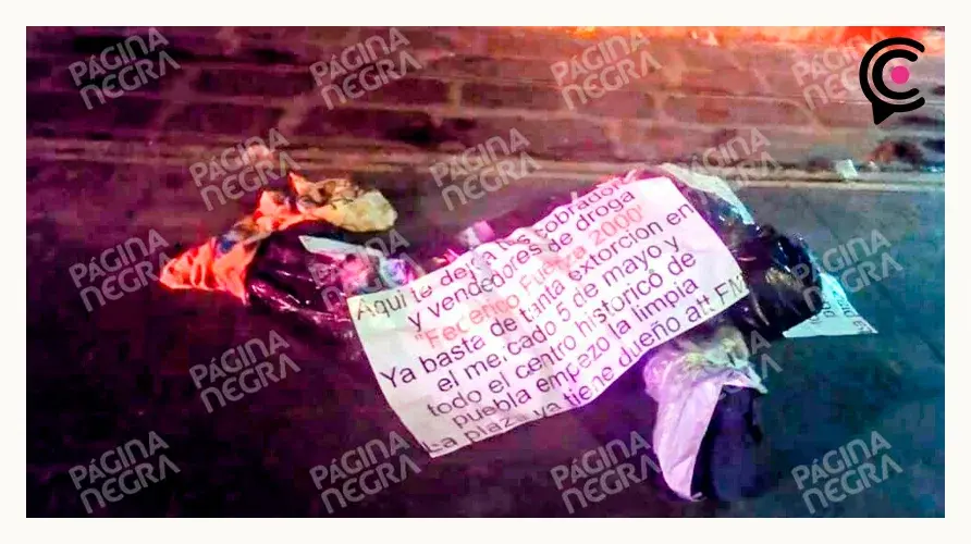 Abandonan cuerpos emplayados en el Centro Histórico de Puebla con narcomensaje contra líder ambulante “El Fede"