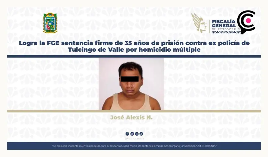 Expolicía de Tulcingo del Valle recibe 35 años de cárcel por matar a cuatro personas