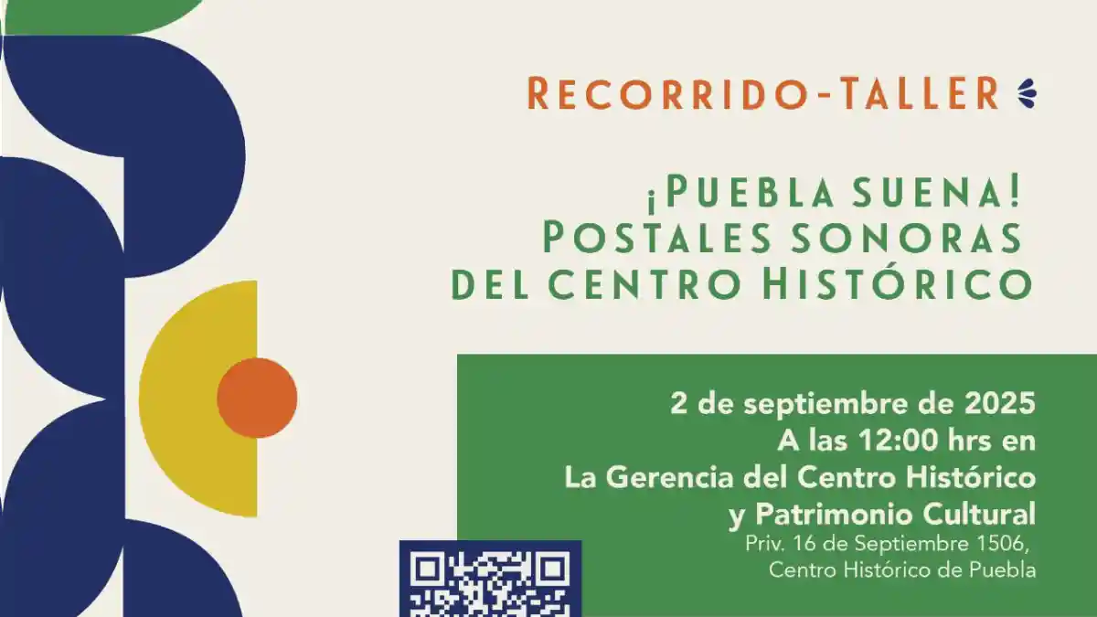 Participa en el recorrido-taller “Puebla Suena, postales sonoras del Centro Histórico”: Gobierno de la Ciudad