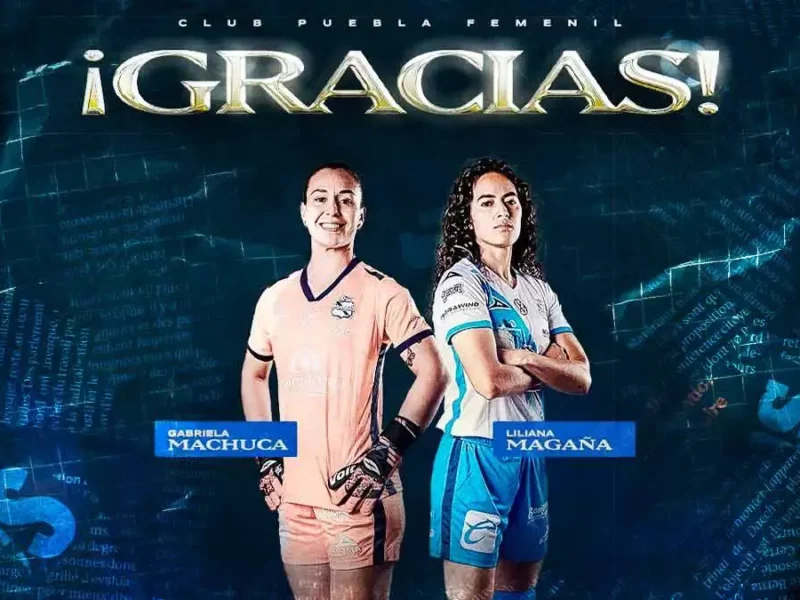 Gabriela Machuca y Liliana Magaña se suman a las bajas del Club Puebla Femenil para la temporada 2026