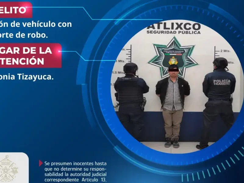 Secretaría de Seguridad Ciudadana de Atlixco asegura a masculino por detentación de vehículo con reporte de robo