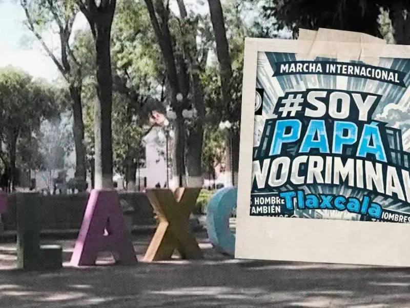 Anuncian marcha de hombres en Tlaxcala “Soy papá, no criminal” en medio de polémica