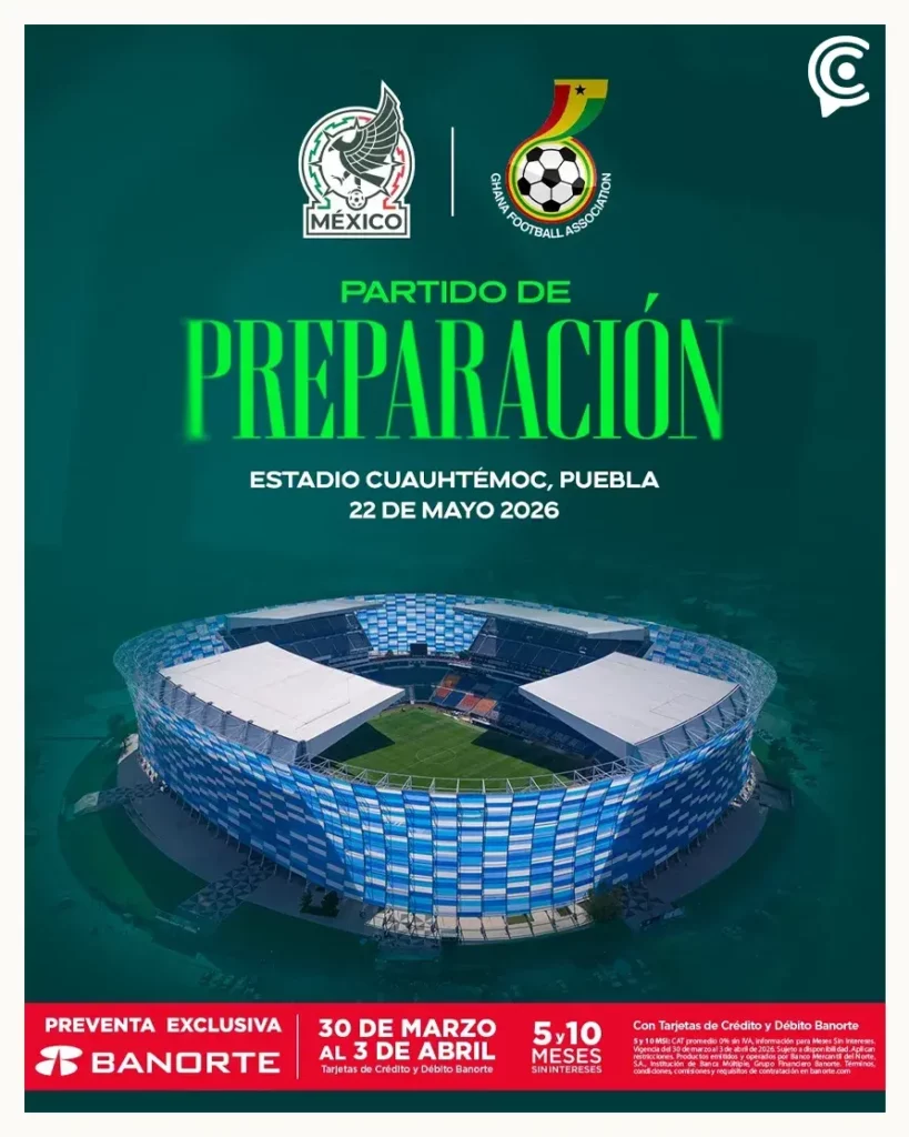 Anuncian preventa de boletos para el partido entre México vs Ghana en Puebla
