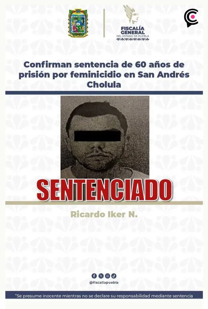 Dan 60 años de cárcel a Ricardo Iker por feminicidio de Ingrid Aremis, ocurrido en Puebla