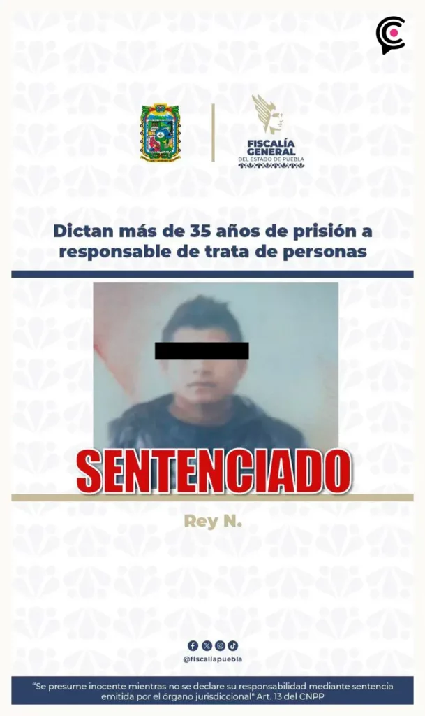 Sentencian a 35 años de prisión a sujeto por trata de personas en Puebla