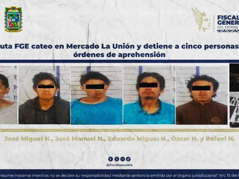 Fiscalía de Puebla catea Mercado Unión por desaparición de persona y detiene a cinco por diversos delitos 