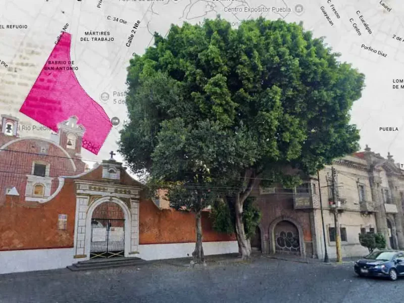 Barrio de San Antonio; de centro de fe a antigua zona roja de Puebla