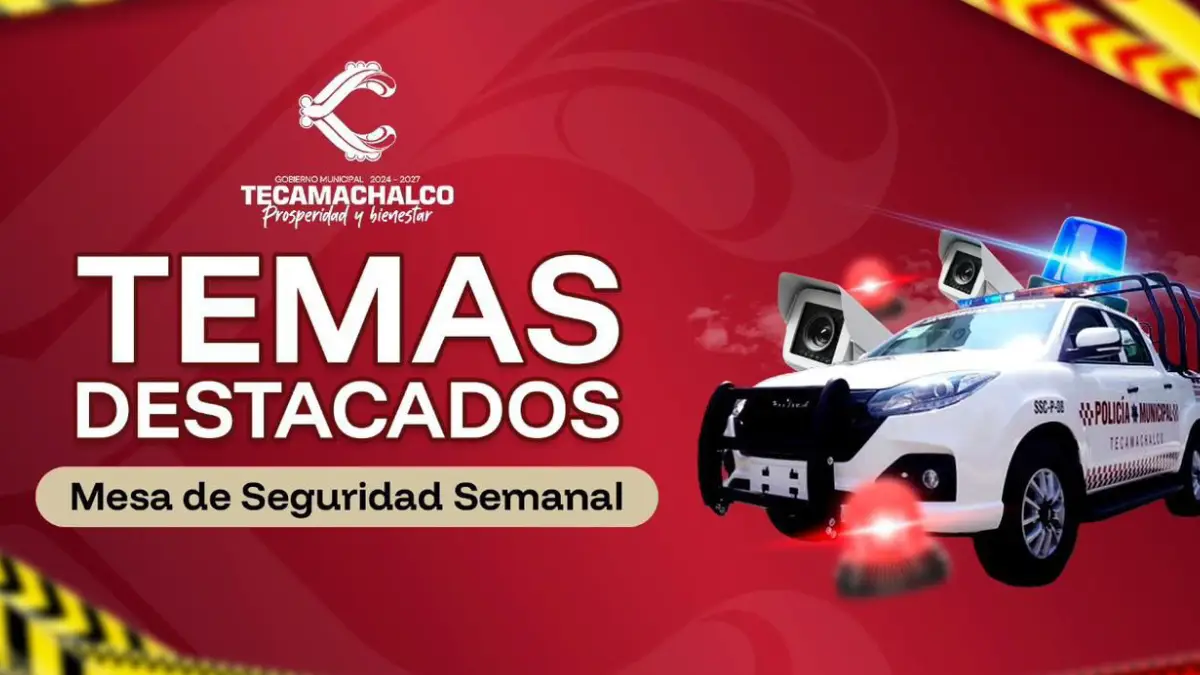 Acciones destacadas en Mesa de Seguridad semanal