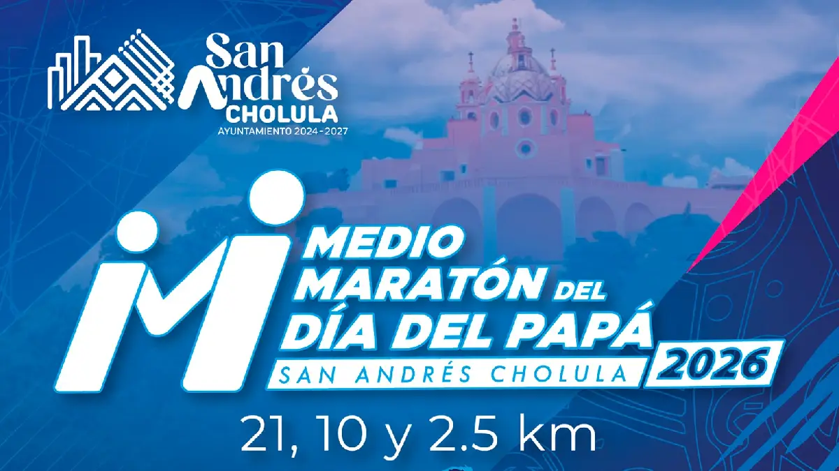 Anuncia Gobierno de San Andrés Cholula cierres viales por el Medio Maratón del Día del Papá 2026