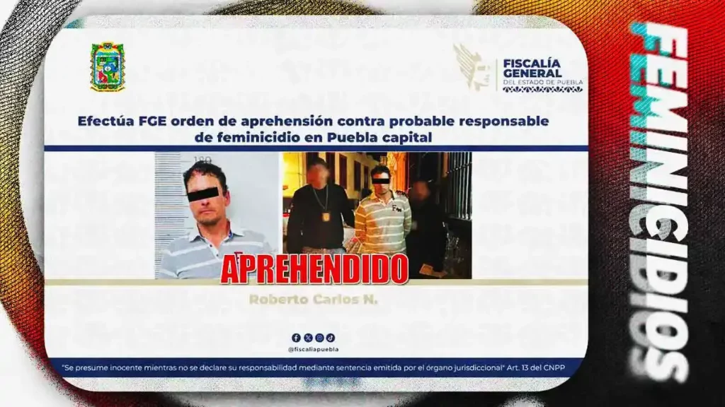 Fiscalía de Puebla cumple orden de aprehensión contra feminicida de Carolina; víctima murió estrangulada